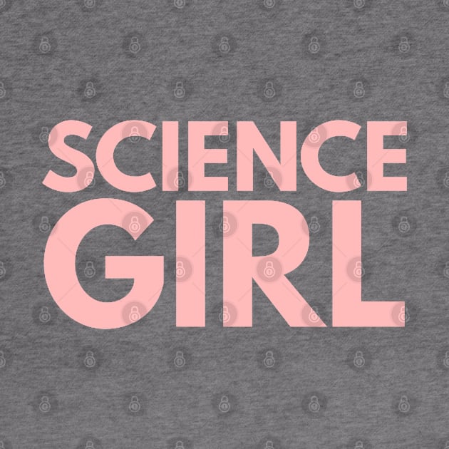 Science Girl Design | Female Science Fans Baby Pink by AstroGearStore